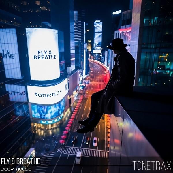 Fly & Breathe - Radio Edit – Tonetrax